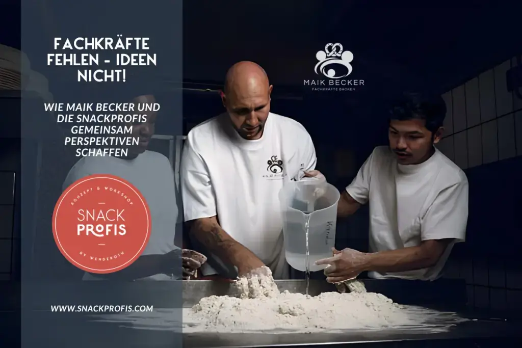 Fachkräfte fehlen – Ideen nicht! Wie Maik Becker und die SNACKPROFIS gemeinsam Perspektiven schaffen